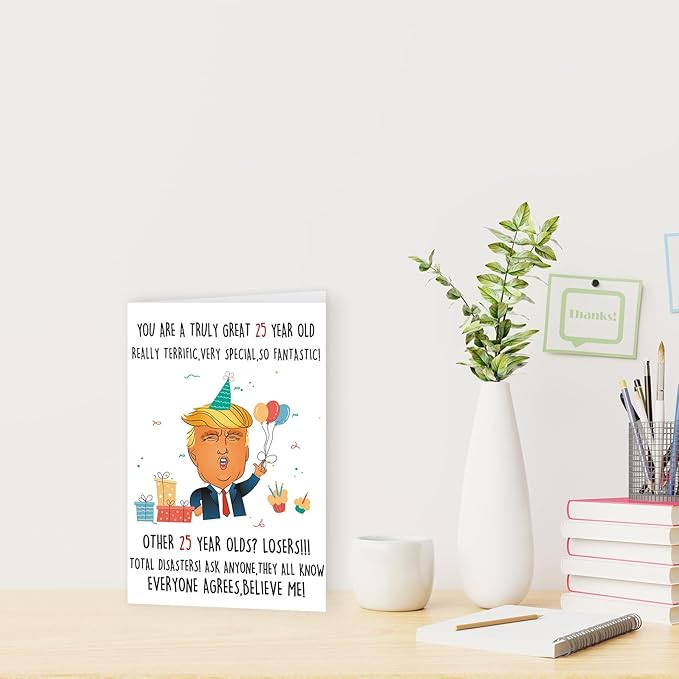 Funny Trump 25th Birthday Card for Him Her, Humorous Donald 25th Birthday Gift for Women Men, Happy 25 Year Old Birthday Card Gifts for Son Daughter