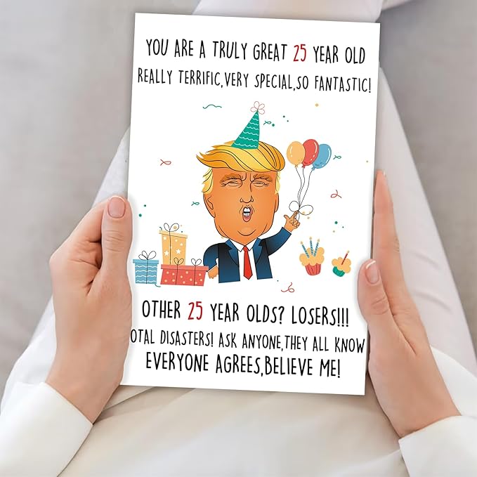 Funny Trump 25th Birthday Card for Him Her, Humorous Donald 25th Birthday Gift for Women Men, Happy 25 Year Old Birthday Card Gifts for Son Daughter